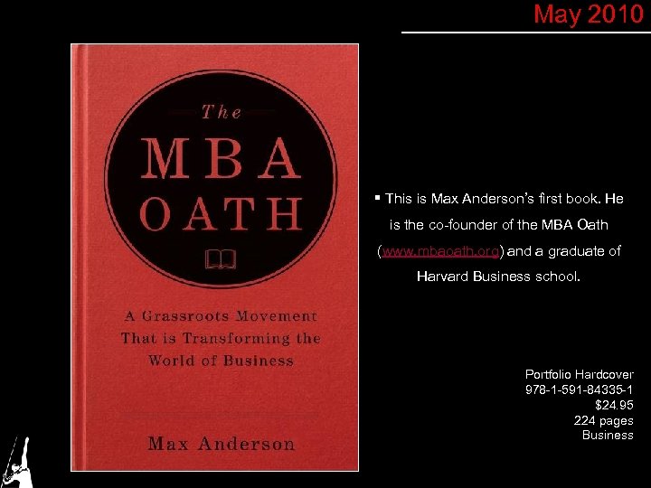 May 2010 § This is Max Anderson’s first book. He is the co-founder of