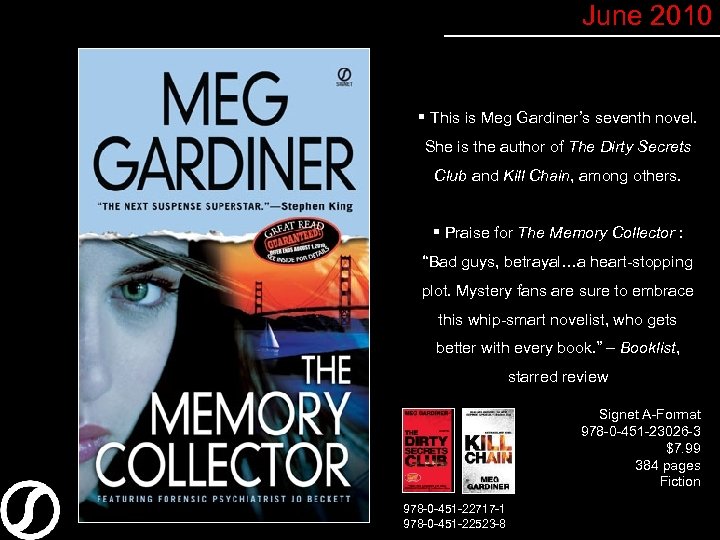 June 2010 § This is Meg Gardiner’s seventh novel. She is the author of