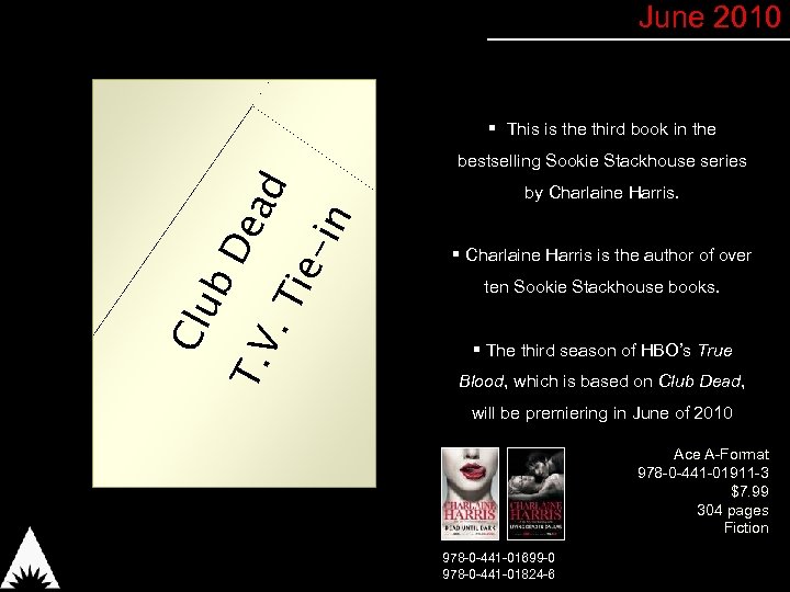 June 2010 § This is the third book in the by Charlaine Harris. in