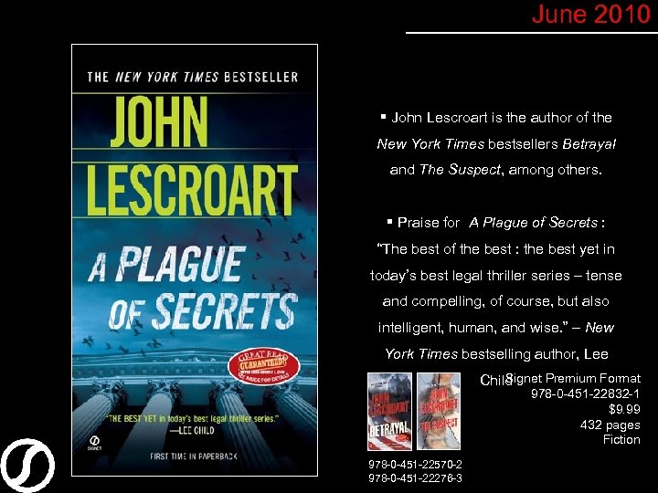 June 2010 § John Lescroart is the author of the New York Times bestsellers