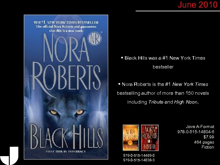 June 2010 § Black Hills was a #1 New York Times bestseller § Nora