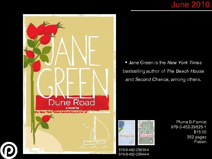 June 2010 § Jane Green is the New York Times bestselling author of The