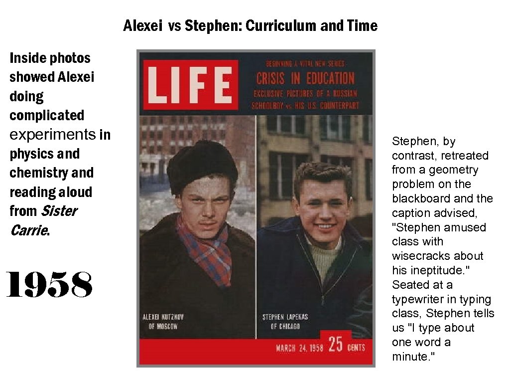 Alexei vs Stephen: Curriculum and Time Inside photos showed Alexei doing complicated experiments in