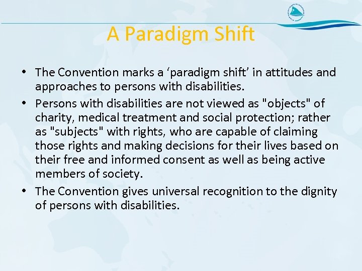 A Paradigm Shift • The Convention marks a ‘paradigm shift’ in attitudes and approaches
