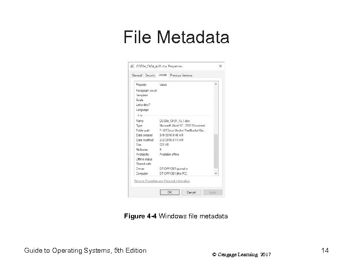 File Metadata Figure 4 -4 Windows file metadata Guide to Operating Systems, 5 th