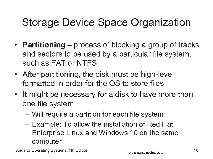 Storage Device Space Organization • Partitioning – process of blocking a group of tracks