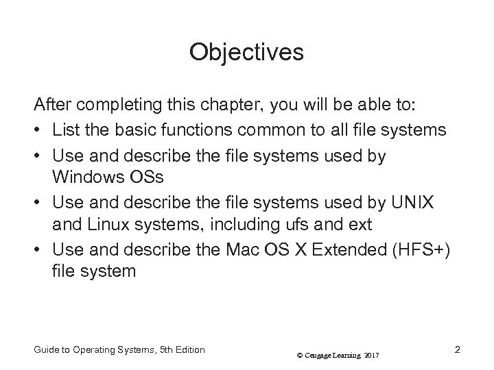 Objectives After completing this chapter, you will be able to: • List the basic