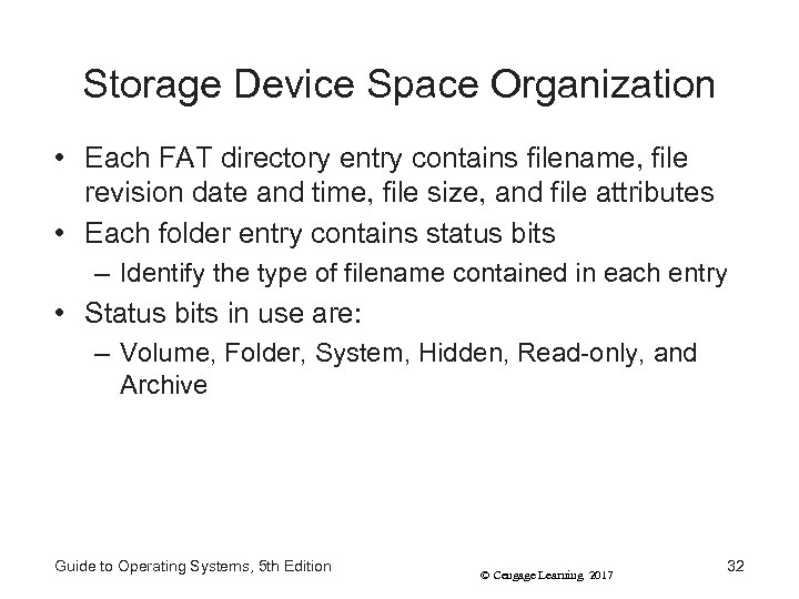 Storage Device Space Organization • Each FAT directory entry contains filename, file revision date