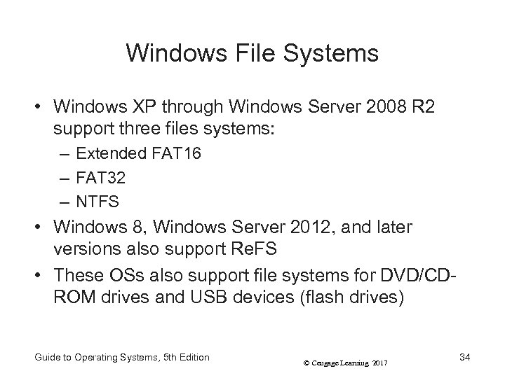 Windows File Systems • Windows XP through Windows Server 2008 R 2 support three