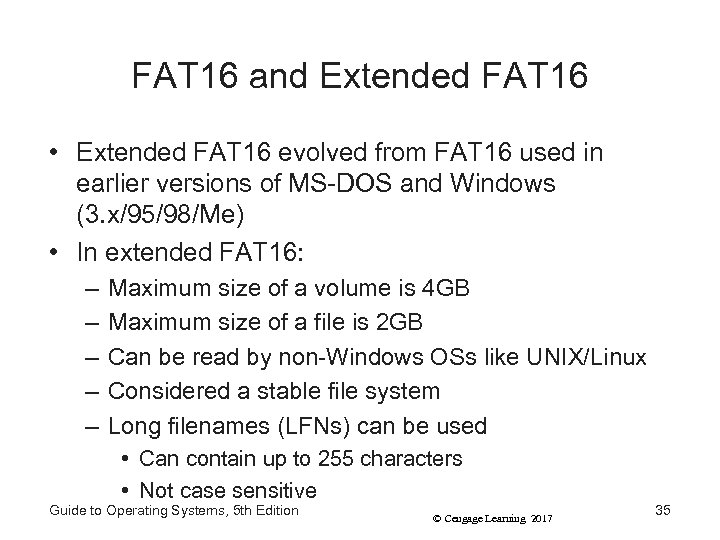 FAT 16 and Extended FAT 16 • Extended FAT 16 evolved from FAT 16