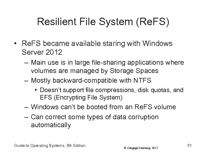 Resilient File System (Re. FS) • Re. FS became available staring with Windows Server