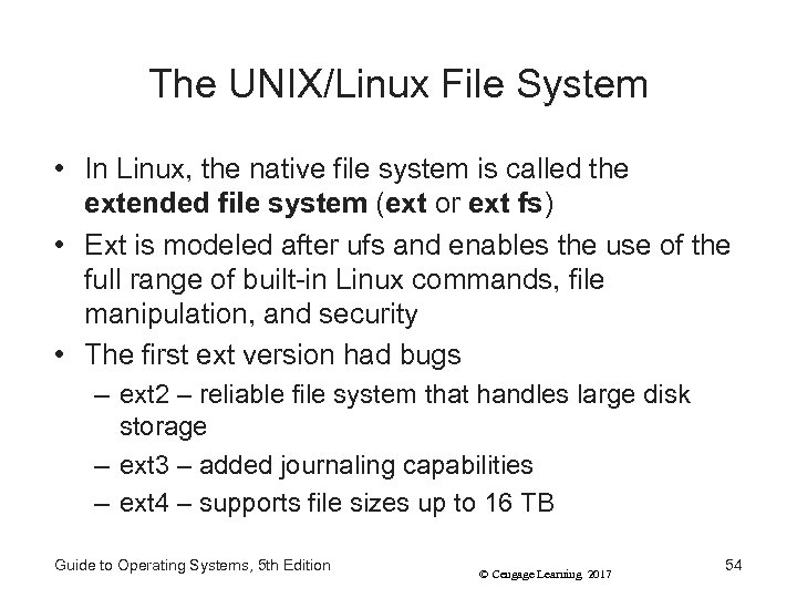 The UNIX/Linux File System • In Linux, the native file system is called the