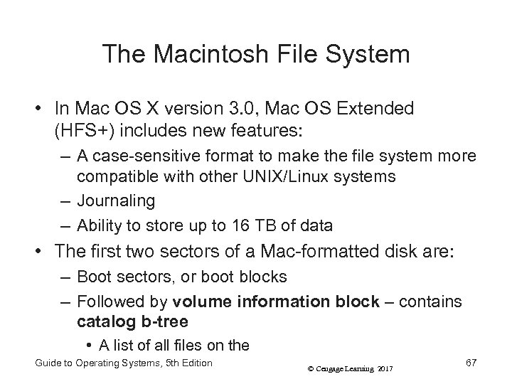 The Macintosh File System • In Mac OS X version 3. 0, Mac OS