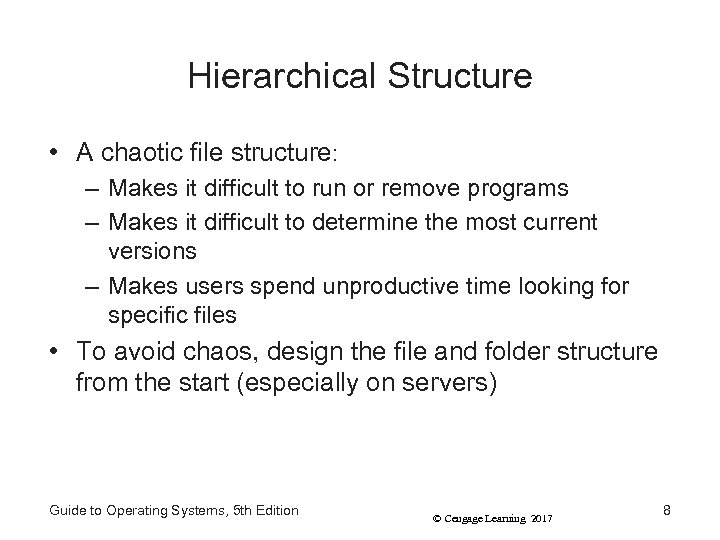 Hierarchical Structure • A chaotic file structure: – Makes it difficult to run or