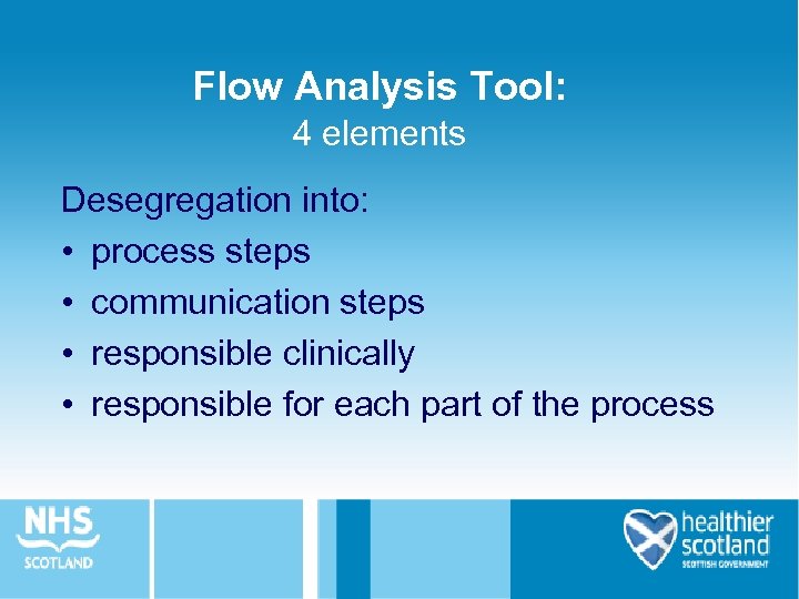 Flow Analysis Tool: 4 elements Desegregation into: • process steps • communication steps •