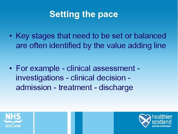 Setting the pace • Key stages that need to be set or balanced are