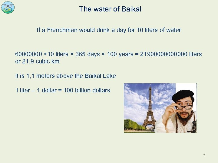 The water of Baikal If a Frenchman would drink a day for 10 liters