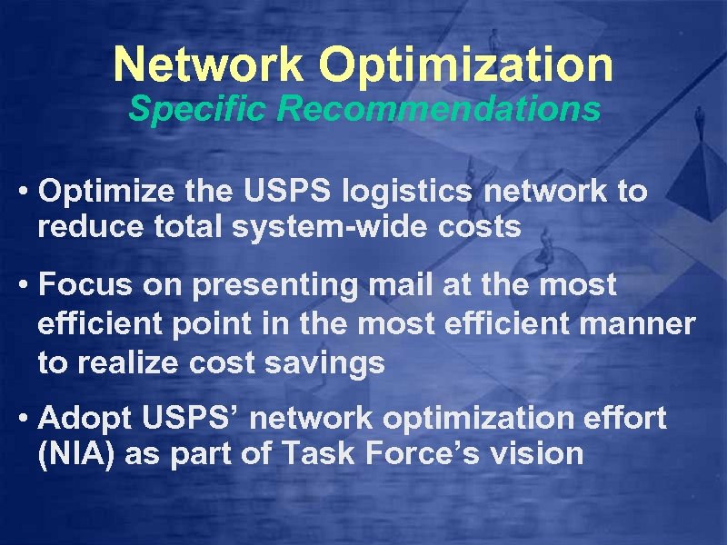 Network Optimization Specific Recommendations • Optimize the USPS logistics network to reduce total system-wide