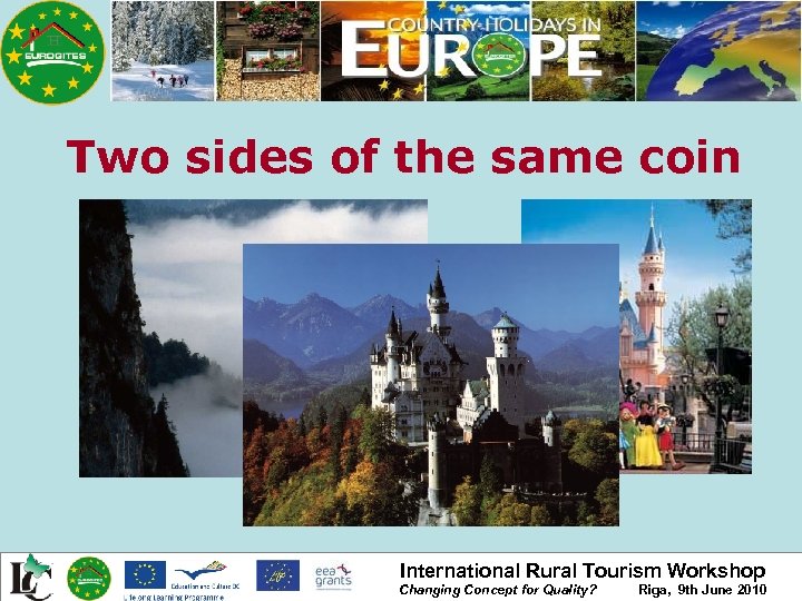 Two sides of the same coin International Rural Tourism Workshop Changing Concept for Quality?