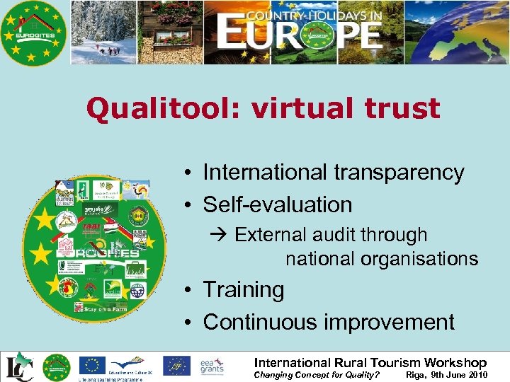 Qualitool: virtual trust • International transparency • Self-evaluation External audit through national organisations •