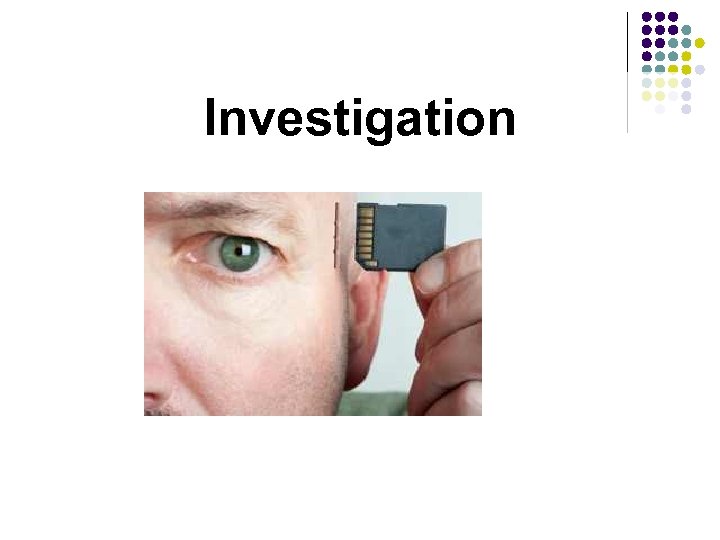 Investigation 