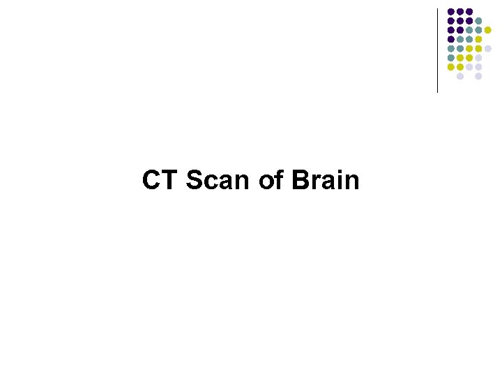 CT Scan of Brain 