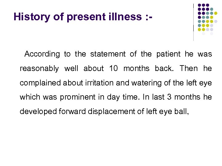 History of present illness : According to the statement of the patient he was