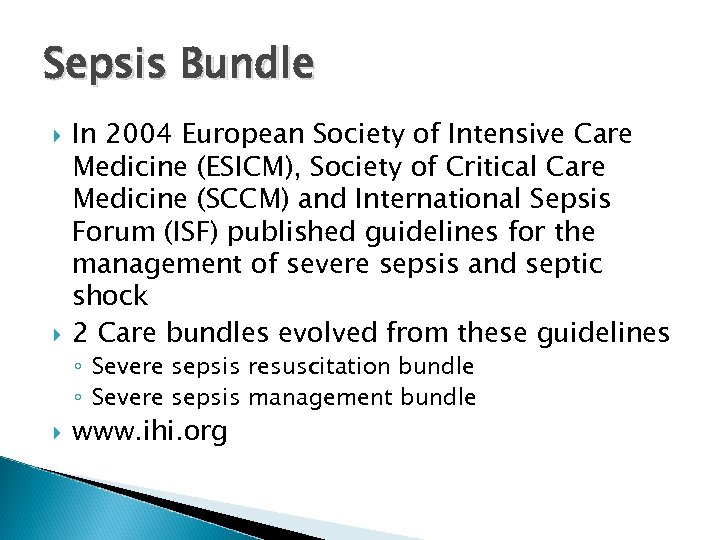 Sepsis Bundle In 2004 European Society of Intensive Care Medicine (ESICM), Society of Critical