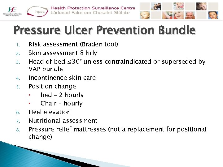 Pressure Ulcer Prevention Bundle 1. 2. 3. 4. 5. 6. 7. 8. Risk assessment