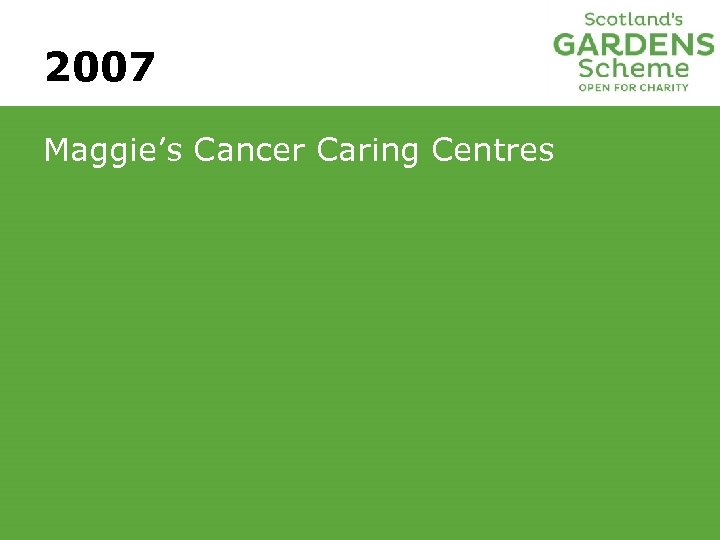 2007 Maggie’s Cancer Caring Centres 
