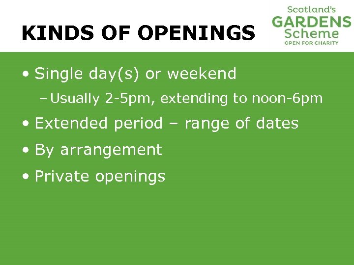 KINDS OF OPENINGS • Single day(s) or weekend – Usually 2 -5 pm, extending