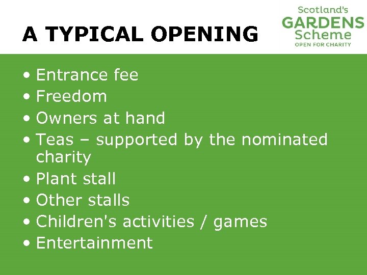 A TYPICAL OPENING • Entrance fee • Freedom • Owners at hand • Teas
