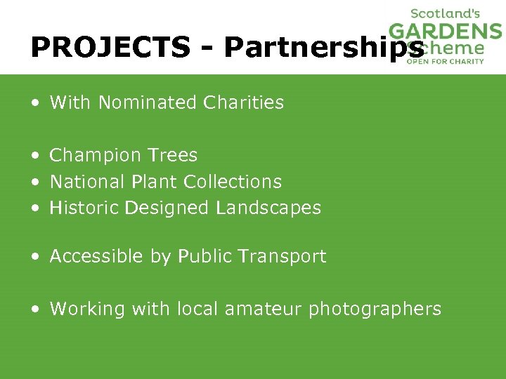 PROJECTS - Partnerships • With Nominated Charities • Champion Trees • National Plant Collections