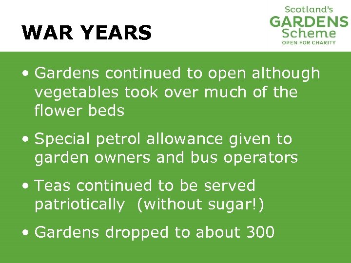 WAR YEARS • Gardens continued to open although vegetables took over much of the