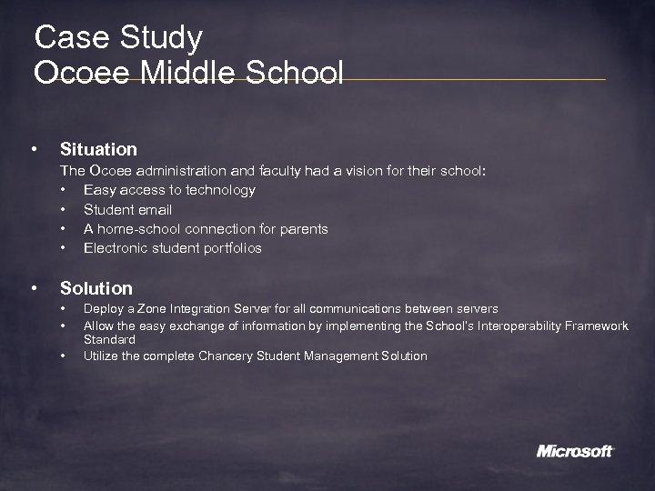 Case Study Ocoee Middle School • Situation The Ocoee administration and faculty had a