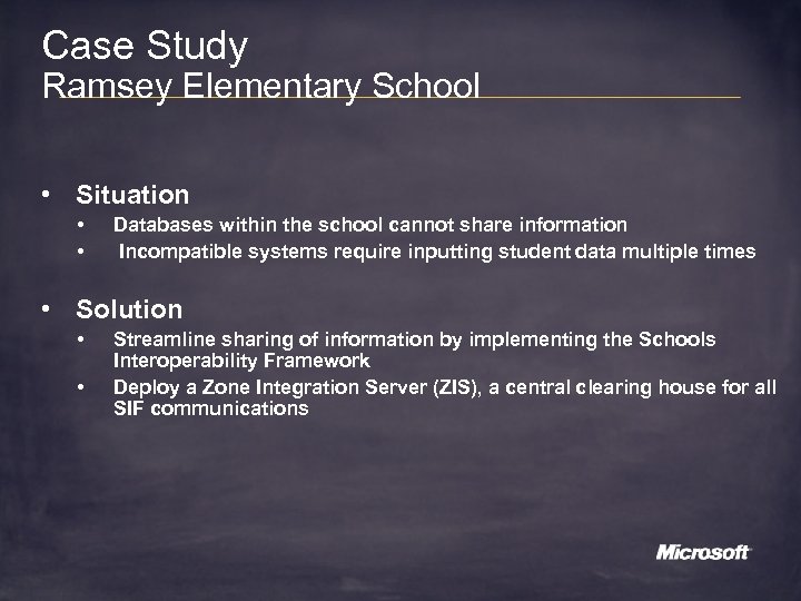 Case Study Ramsey Elementary School • Situation • • Databases within the school cannot