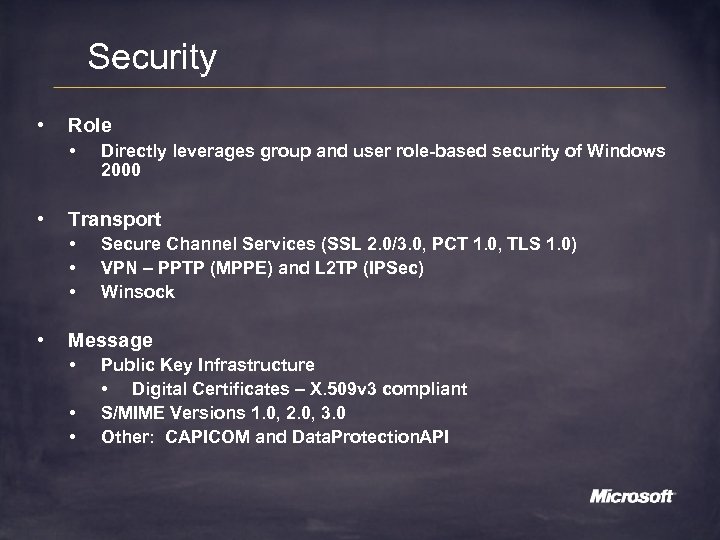 Security • Role • • Transport • • Directly leverages group and user role-based