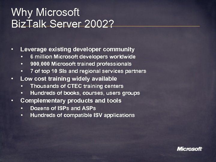 Why Microsoft Biz. Talk Server 2002? • Leverage existing developer community • • Low