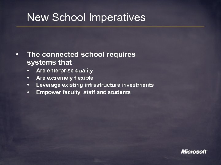 New School Imperatives • The connected school requires systems that • • Are enterprise