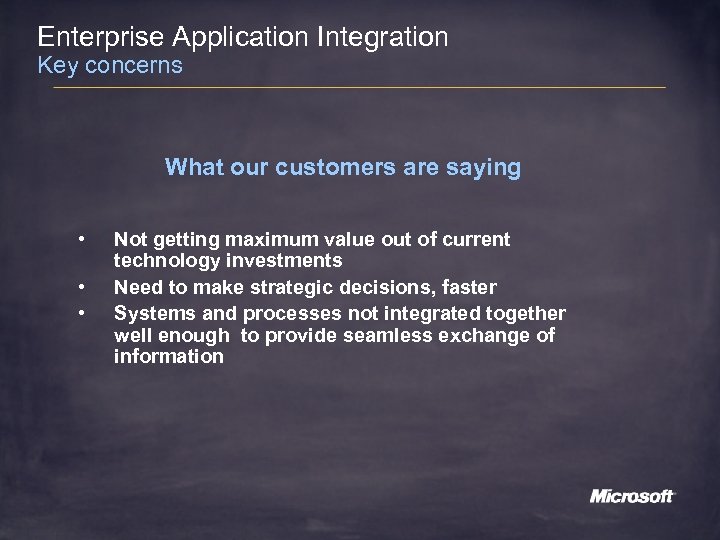 Enterprise Application Integration Key concerns What our customers are saying • • • Not