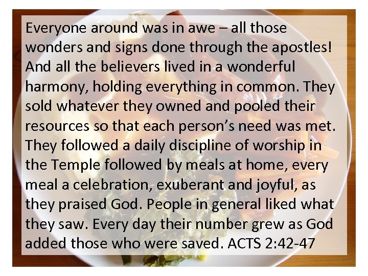 Everyone around was in awe – all those wonders and signs done through the