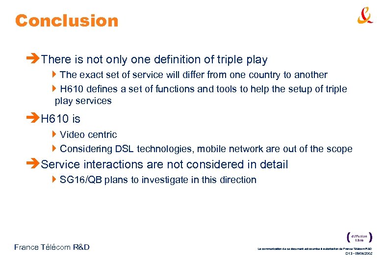Conclusion èThere is not only one definition of triple play 4 The exact set