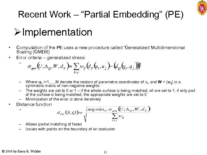 Recent Work – “Partial Embedding” (PE) ØImplementation • • Computation of the PE uses