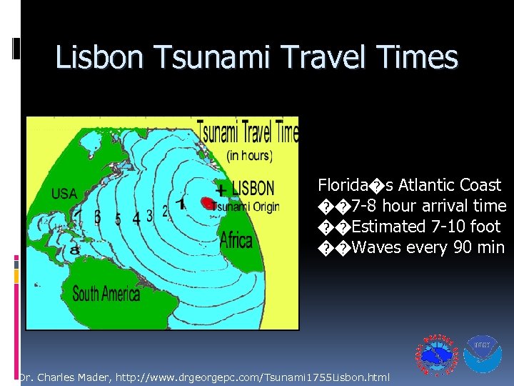 Lisbon Tsunami Travel Times Florida�s Atlantic Coast �� 7 -8 hour arrival time ��Estimated
