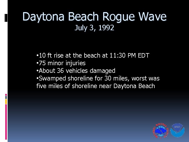 Daytona Beach Rogue Wave July 3, 1992 • 10 ft rise at the beach