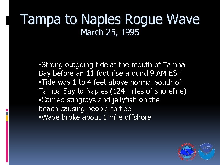 Tampa to Naples Rogue Wave March 25, 1995 • Strong outgoing tide at the