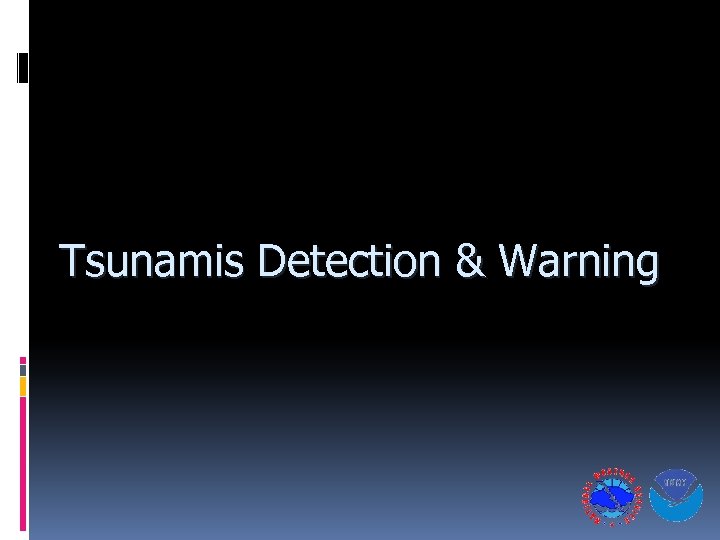 Tsunamis Detection & Warning 