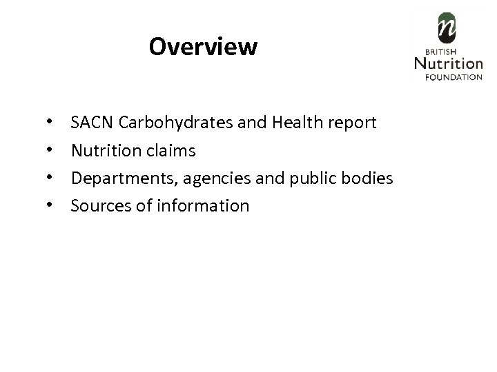 Overview • • SACN Carbohydrates and Health report Nutrition claims Departments, agencies and public