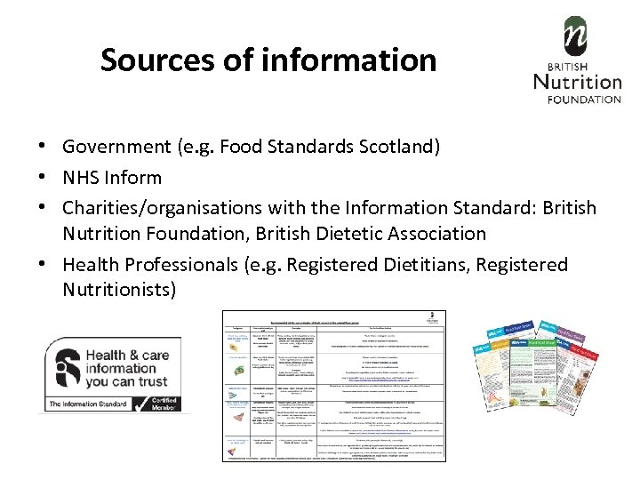 Sources of information • Government (e. g. Food Standards Scotland) • NHS Inform •
