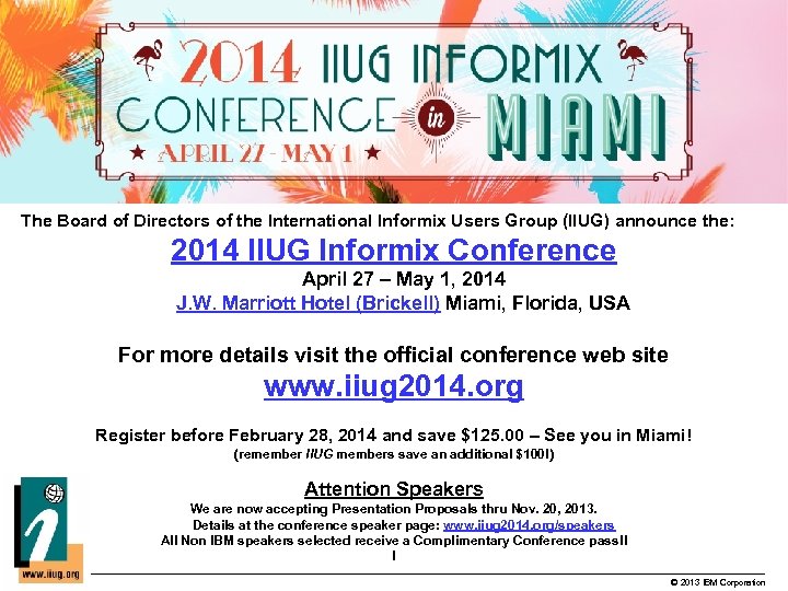 The Board of Directors of the International Informix Users Group (IIUG) announce the: 2014